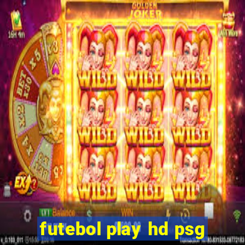 futebol play hd psg